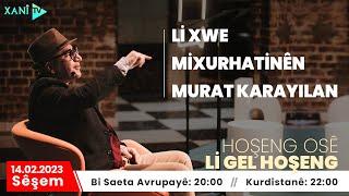 Li Gel Hoşeng - Lİ XWE MİXURHATİNÊN MURAT KARAYILAN