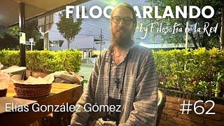 Elías González Gómez | #Filocharlando 62