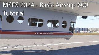 MSFS 2024 - Basic Airship 600 Tutorial