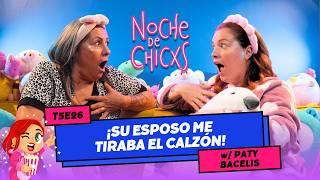 T5E26 ¡Su Esposo Me Tiraba El Calzón!  Ft. @PatyBacelis #chismes #bodas