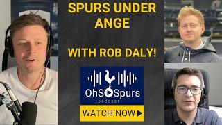 SPURS UNDER ANGE - NEW BONUS CONTENT! With Rob Daly!