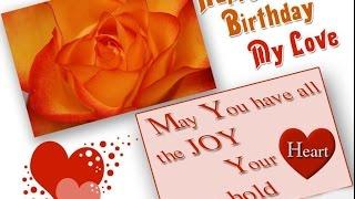 happy birthday my love wishes,whatsapp video,romantic greetings,message