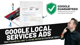 Google Local Services Ads for Plumbing, HVAC & Home Service Contractors