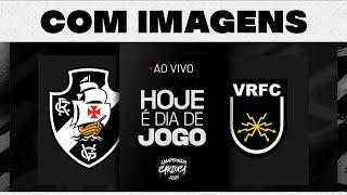 COM IMAGENS - VASCO X VOLTA REDONDA - CARIOCA 2025 | VASCOTV