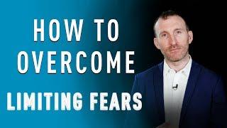 How to Overcome Limiting Fears by Owen Fitzpatrick