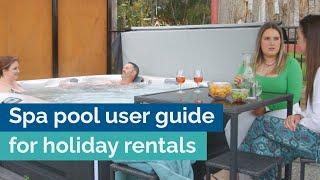 How to care for your holiday rental spa pool (user guide for guests)