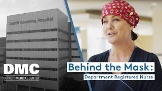 Behind the Mask: Emergency Department Registered Nurse | DMC Detroit Receiving Hospital