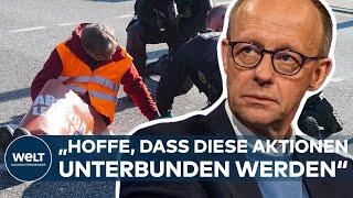 KLIMAEXTREMISTEN WOLLEN BERLIN LAHMLEGEN: "Es sind Straftaten" - Friedrich Merz