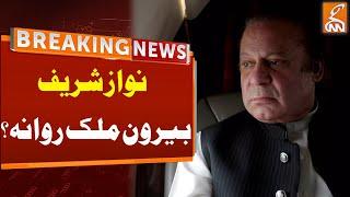 Nawaz Sharif Left Pakistan ?? | Breaking News | GNN