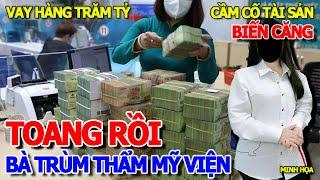 TOANG RỒI CUỐI NĂM RA SAO - BÀ TRÙM THẨM MỸ VIỆN SẮC ĐẸP VAY NỢ HÀNG TRĂM TỶ ĐỒNG THẾ CHẤP TÀI SẢN ?