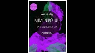 MIMI NIKO JUU -RAI BRIAN FT ADONIS SIFA (official audio)