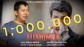 Xayrulla Hamidov & Yusufxon Nurmatov - Tushimda | Хайрулла Ҳамидов & Юсуфхон Нурматов - Тушимда