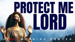 PRAY The Most Powerful PSALM 91 Prayer For God’s Protection (Morning Devotional And Prayer)