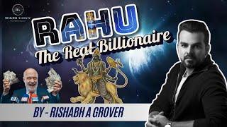 Rahu the Real Billionaire | How to  activate Rahu | Rishabh A grover | Never Heard tips to get Rich