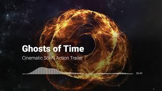 (Royalty Free Music) Ghosts of Time - Sci-Fi Action Trailer Intro | Epic Music for Trailers & Films