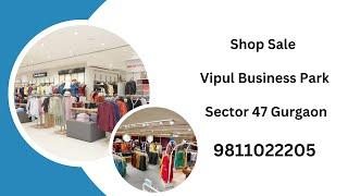 Shop Sale Vipul Business Park Sector 47 Gurgaon