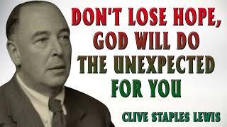 CS Lewis | Don't Lose HOPE, God will do the UNEXPECTED for YOU