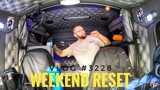 WEEKEND RESET | My Trucking Life | Vlog #3228