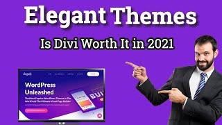 Elegant Themes Divi Review | Is Divi Worth It in 2021