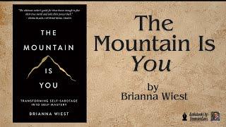 "The Mountain Is You" by Brianna Wiest (2020). Audiobook.