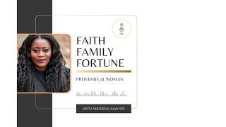 Proverbs 31  Kingdom Woman – Faith, Family & Fortune with Andrena Sawyer