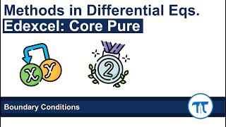 A Level Further Maths | Core Pure | Boundary Conditions