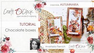 TUTORIAL - Chocolate boxes - AUTUMNARIA - design by: Anastasiia Tysevych