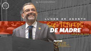 SUSTITUTOS DE MADRE | PASTOR NELSON DÁVILA | SERVICIO DE CASA | 26 AGOSTO 2024