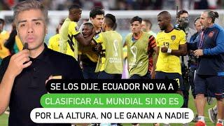 Se los dije, Ecuador no va a clasificar al mundial si no es por la altura, no le ganan a nadie