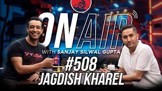 On Air With Sanjay #508 - Jagdish Kharel