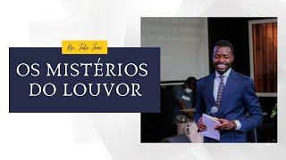 OS MISTÉRIOS DO LOUVOR - PASTOR JULIO JOÃO