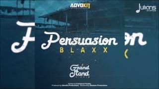 Blaxx - Persuasion "2016 Soca" (Advokit Productions)