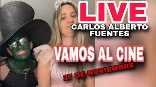 LIVE DE CARLOS ALBERTO FUENTES [27 DE NOVIEMBRE] COMPLETO - VAMOS AL CINE #tiktok #viralvideo #clips