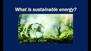 What is sustainable energy?