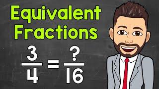 Equivalent Fractions | Math with Mr. J