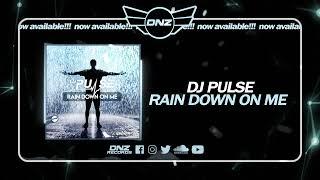 DNZF1832 // DJ PULSE - RAIN DOWN ON ME (Official Video DNZ Records)