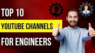 Top 10 YouTube Channels for Engineers | Best Engineering YouTube Channels.