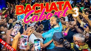 BACHATA DE CABARET VOL 3 DESDE LOS CARRANDALES  MEZCLANDO EN VIVO DJ ADONI