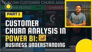 Power BI End to End Project |  Churn Analysis | Business Understanding | Part I