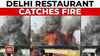 Massive Fire Engulfs Restaurant In Delhi's Rajouri Garden | Delhi News India Today