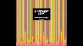 Basement Jaxx - Samba Magic