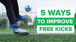 5 WAYS TO IMPROVE YOUR FREE KICKS | epic free kick tips