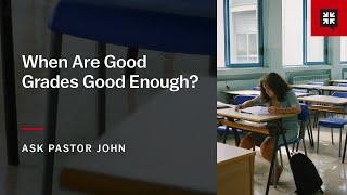 When Are Good Grades Good Enough?