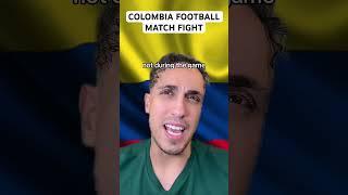 Colombia Football Match Fight