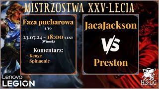 Heroes III Mistrzostwa XXV-lecia by Lenovo Legion Faza Pucharowa 1/16 - JacaJackson vs Preston