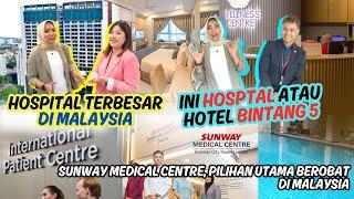 KAGUM‼️ Ada Hospital Super Besar di Malaysia & Terlengkap. Nyaman Banget Sunway Medical Centre