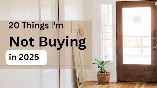 20 Things I'm Not Buying in 2025 | Minimalism & Saving Money