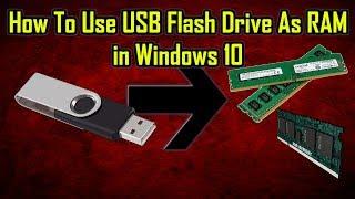 How to use USB Flash Drive as RAM on  Windows 10 in 2018