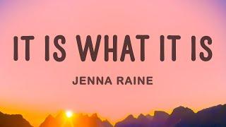 Jenna Raine - It Is What It Is