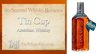 Tin Cup American Whiskey - 60 Second Whisky Reviews #026